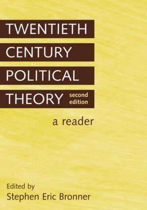 Twentieth Century Political Theory: A Reader de Stephen Eric Bronner