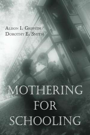 Mothering for Schooling de Alison Griffith