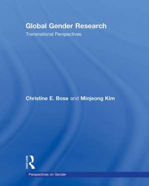 Global Gender Research: Transnational Perspectives de Christine Bose