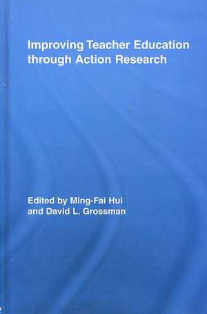 Improving Teacher Education through Action Research de Ming-Fai Hui