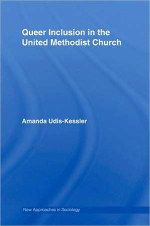 Queer Inclusion in the United Methodist Church de Amanda Udis-Kessler