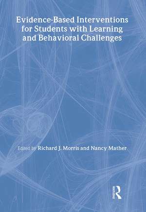 Evidence-Based Interventions for Students with Learning and Behavioral Challenges de Richard J. Morris