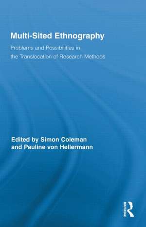 Multi-Sited Ethnography: Problems and Possibilities in the Translocation of Research Methods de Simon Coleman