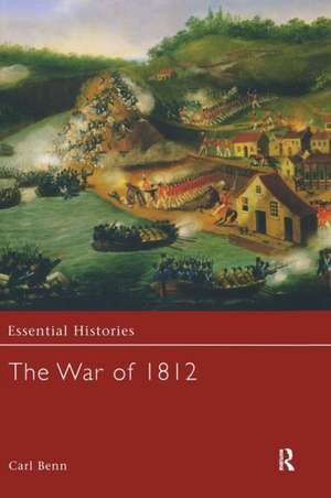 The War of 1812 de Carl Benn