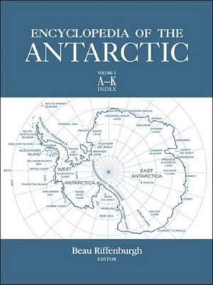 Encyclopedia of the Antarctic de Beau Riffenburgh