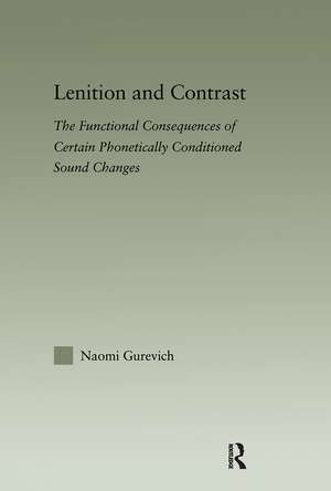 Lenition and Contrast: The Functional Consequences of Certain Phonetically Conditioned Sound Changes de Naomi Gurevich