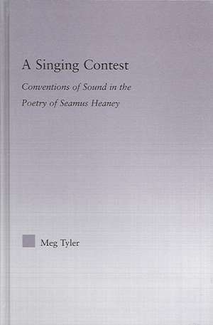 A Singing Contest: Conventions of Sound in the Poetry of Seamus Heaney de Meg Tyler