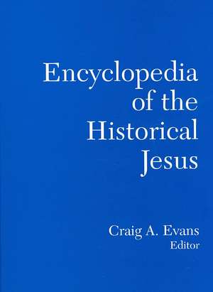 The Routledge Encyclopedia of the Historical Jesus de Craig Evans