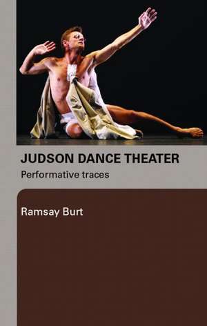 Judson Dance Theater: Performative Traces de Ramsay Burt