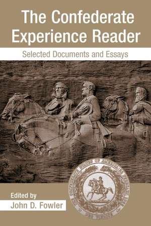 The Confederate Experience Reader: Selected Documents and Essays de John Derrick Fowler