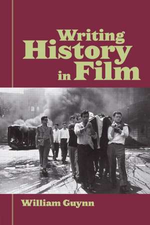 Writing History in Film de William Guynn