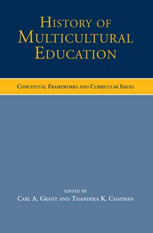 History of Multicultural Education, 6 - Volume Set de Carl A. Grant