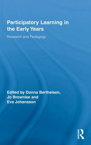 Participatory Learning in the Early Years: Research and Pedagogy de Donna Berthelsen