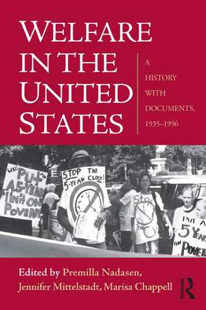 Welfare in the United States: A History with Documents, 1935–1996 de Premilla Nadasen