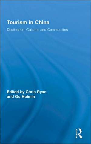 Tourism in China: Destination, Cultures and Communities de Chris Ryan