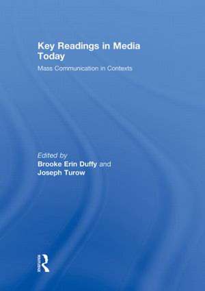 Key Readings in Media Today: Mass Communication in Contexts de Brooke Duffy