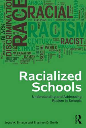 Racialized Schools: Understanding and Addressing Racism in Schools de Jesse A. Brinson