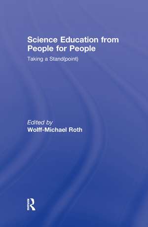 Science Education from People for People: Taking a Stand(point) de Wolff-Michael Roth