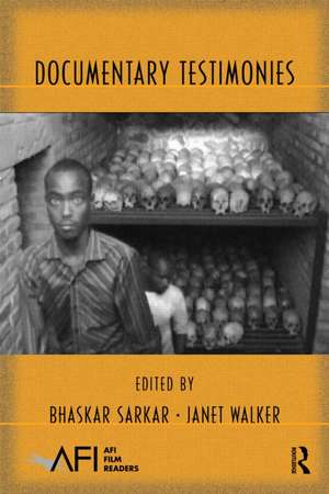 Documentary Testimonies: Global Archives of Suffering de Bhaskar Sarkar