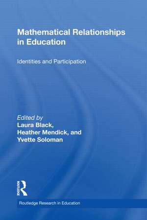 Mathematical Relationships in Education: Identities and Participation de Laura Black