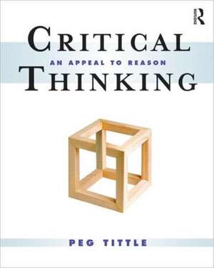 Critical Thinking: An Appeal to Reason de Peg Tittle