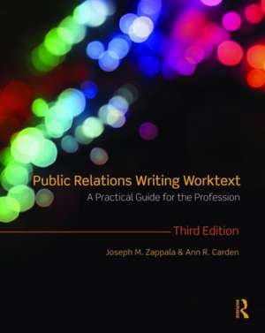 Public Relations Writing Worktext: A Practical Guide for the Profession de Joseph M. Zappala