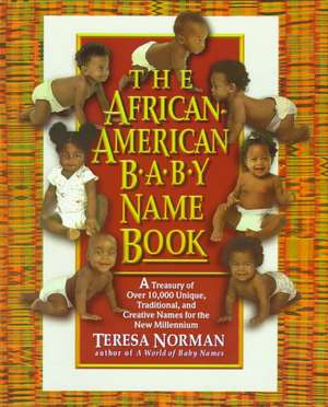 The African-American Baby Name Book de Teresa Norman