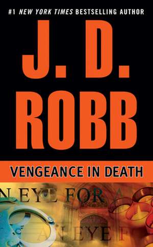 Vengeance in Death de J. D. Robb