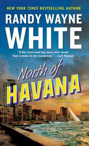 North of Havana de Randy Wayne White