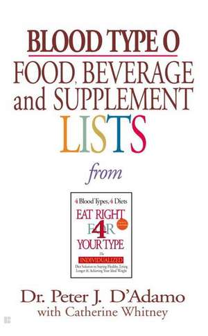 Blood Type O Food, Beverage and Supplemental Lists de Peter J. D'Adamo