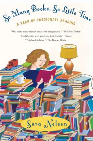 So Many Books, So Little Time: A Year of Passionate Reading de Sara Nelson