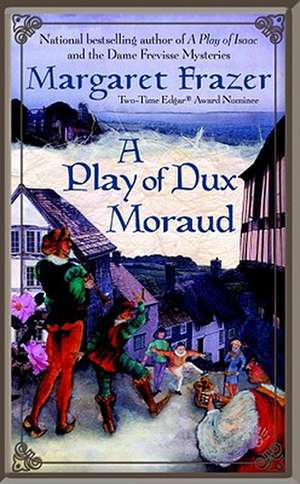 A Play of Dux Moraud de Margaret Frazer