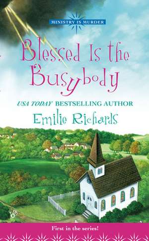 Blessed Is the Busybody de Emilie Richards