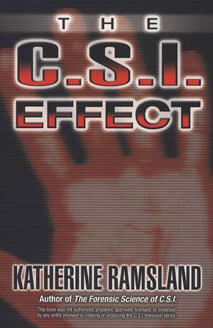 The C.S.I. Effect de Katherine M. Ramsland