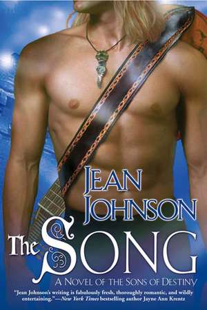 The Song: A Novel of the Sons of Destiny de Jean Johnson