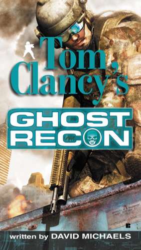 Tom Clancy's Ghost Recon de David Michaels