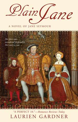 Plain Jane: A Novel of Jane Seymour de Laurien Gardner