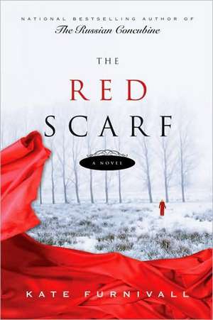 The Red Scarf de Kate Furnivall