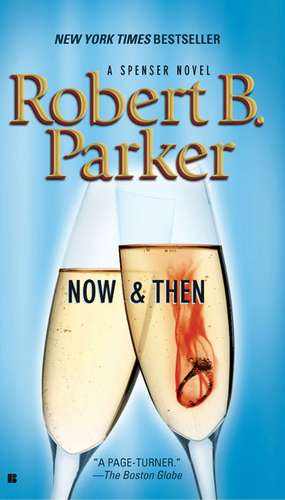 Now and Then de Robert B. Parker