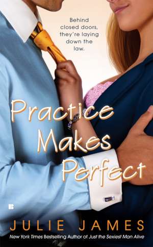 Practice Makes Perfect de Julie James