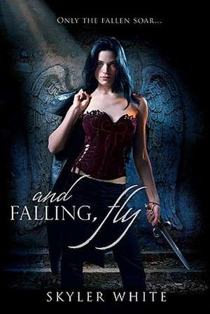 And Falling, Fly de Skyler White