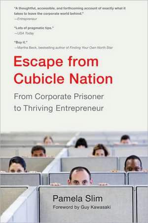 Escape from Cubicle Nation: From Corporate Prisoner to Thriving Entrepreneur de Pamela Slim