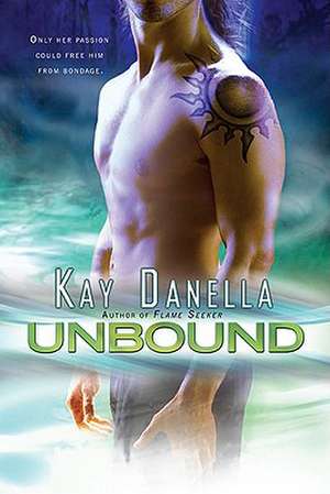 Unbound de Kay Danella