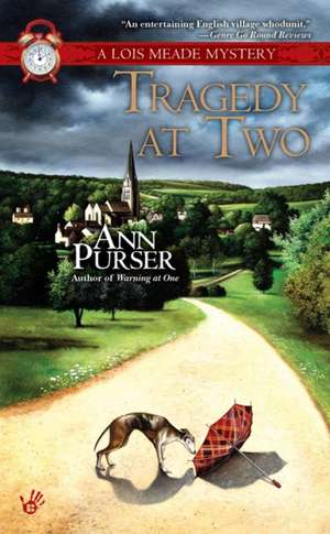 Tragedy at Two: A Lois Meade Mystery de Ann Purser