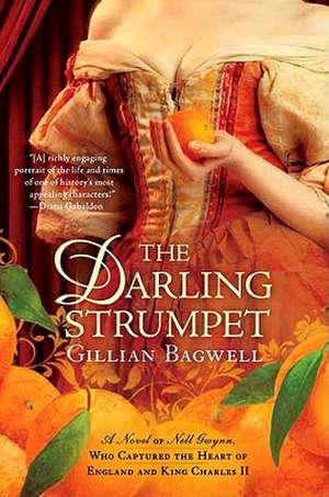 The Darling Strumpet: A Novel of Nell Gwynn, Who Captured the Heart of England and King Charles II de Gillian Bagwell