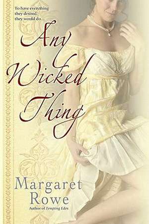 Any Wicked Thing de Margaret Rowe