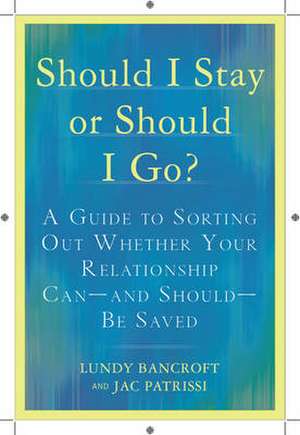 Should I Stay or Should I Go? de Lundy Bancroft