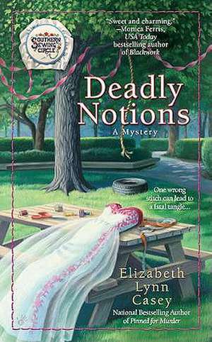 Deadly Notions de Elizabeth Lynn Casey