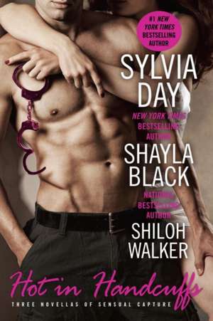 Hot in Handcuffs de Shayla Black