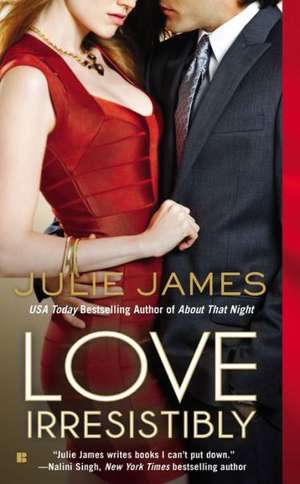 Love Irresistibly de Julie James